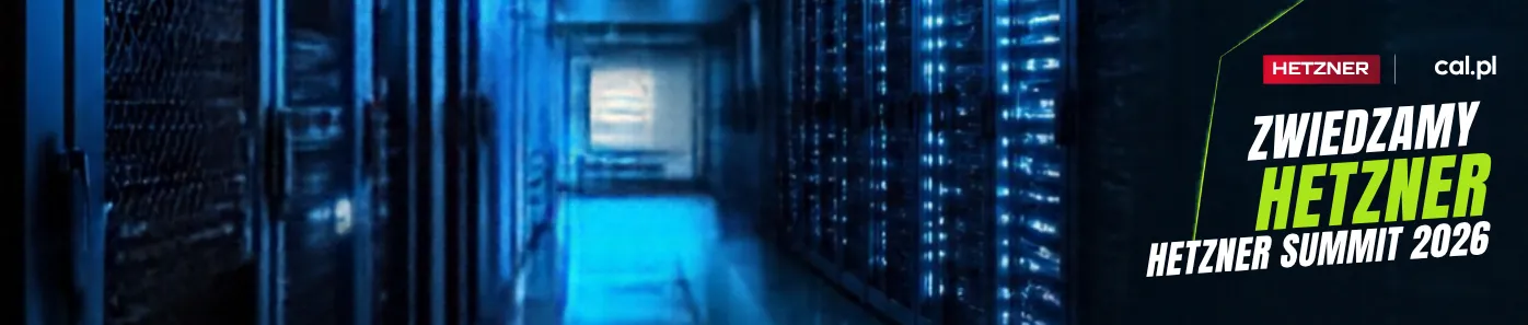 Hetzner Summit w Falkenstein: co zobaczyliśmy w data center, z którego korzysta cal.pl