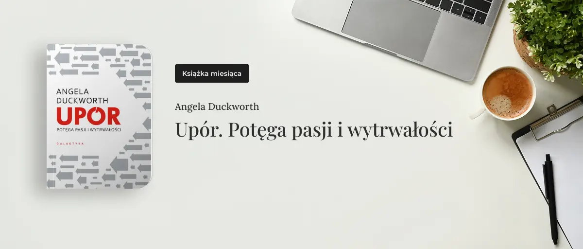 Książka miesiąca "Upór. Potęga pasji i wytrwałości"