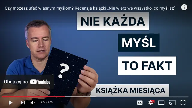 youtube player film książka miesiąca nie wierz we wszystko co myślisz psychologia mindset recenzja książki 