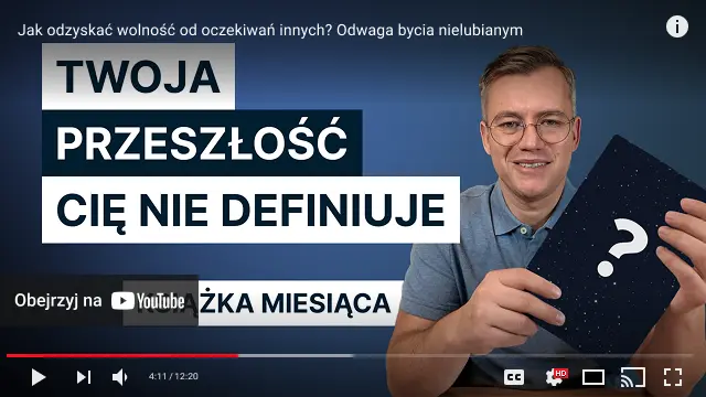 youtube player film ksiazka miesiaca odwaga bycia nielubianym recenzja uwolnij się od przeszłości żyj tu i teraz bądź sobą zmiana stylu zycia